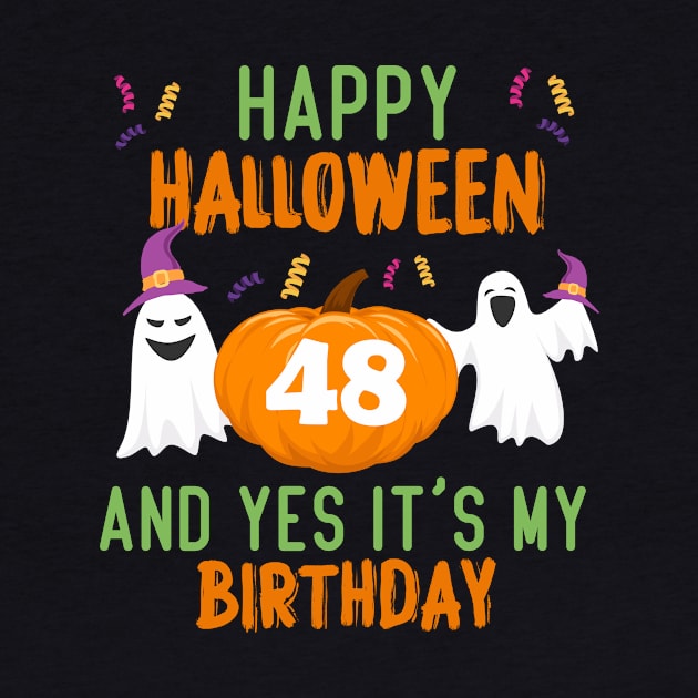 Happy Halloween And Yes It’s My 48th Birthday, 48 year old halloween gift by foxfieldgear